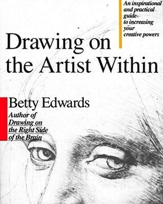 Drawing on the Artist Within by Betty Edwards. 1986. Softcover. (LF)