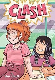 Clash by Kayla Miller; (Click Series) 2021. Softcover. Graphic Novel (Ch-FIC)