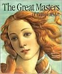 Great Masters of European Art, The by Stefano &amp; Elena &amp; Andrea Franci Casu; 2006. Hardcover. (REALLY BIG Book)