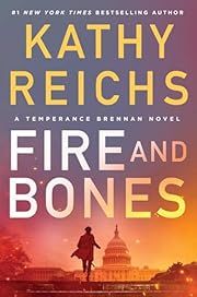 Fire and Bones (Temperance Brennan #23) by Kathy Reichs; 2024. Hardcover. (Library Discard)