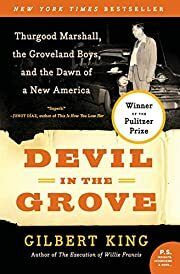 Devil in the Grove: Thurgood Marshall, the Groveland Boys, and the Dawn of a New America by Gilbert King; 2012. Softcover.