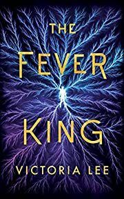 Fever King by Victoria Lee; 2019. Softcover (YA)