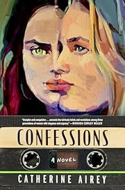 Confessions by Catherine Airey; 2025. Hardcover.