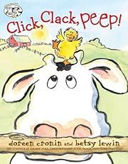Click, Clack, Peep! by Doreen Cronin; 2015. Hardcover. (CH-PIC)