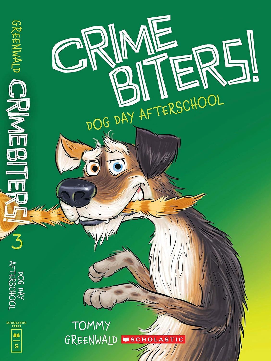 Crimebiters #3: Dog Day Afterschool by Tommy Greenwald. 2017 Hardcover. (Ch-FIC)