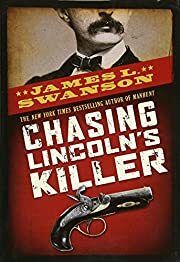 Chasing Lincoln's Killer by James L. Swanson; 2009. Hardcover (Ch-NF)