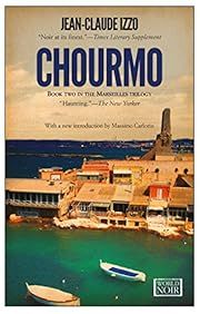 Chourmo (Marseilles Trilogy #2) by Jean-Claude Izzo, Howard Curtis (Translator); 2013. Softcover.