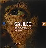 Galileo: Images of the Universe from Antiquity to the Telescope  by Paolo Galluzzi; 2009. Softcover. (LF)