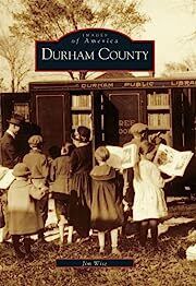 Durham County (Images of America) by Jim Wise; 2000. Softcover. (CO-NC)