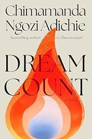 Dream Count by Chimamanda Ngozi Adichie; 2025. Hardcover. (Library Discard)