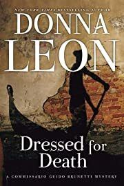 Dressed for Death (Commissario Brunetti #3) by Donna Leon; 2014. Softcover.