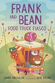 Frank and Bean: Food Truck Fiasco by Jamie Michalak; 2022. Hardcover. (Ch-FIC)