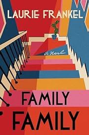 Family Family by Laurie Frankel; 2024. Hardcover.