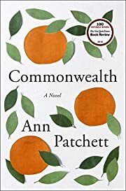 Commonwealth by Ann Patchett; 2016. Softcover.
