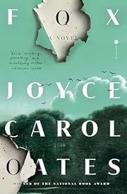 Fox by Joyce Carol Oates; 2025. Hardcover.