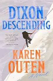 Dixon, Descending by Karen Outen; 2024. Hardcover.