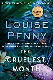 Cruelest Month, The (Chief Inspector Armand Gamache #3) by Louise Penny; 2007. Softcover.
