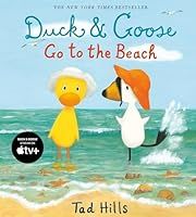 Duck &amp; Goose Go to the Beach (Duck and Goose) by Tad Hills; 2014. Hardcover. (Ch-PIC)
