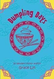 Dumpling Days (A Pacy Lin Novel) by Grace Lin; 2012. Hardcover (Ch-FIC)