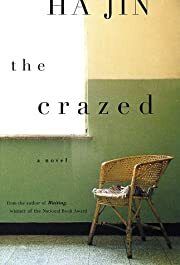 Crazed, The: A Novel, The by Ha Jin; 2002. Hardcover.