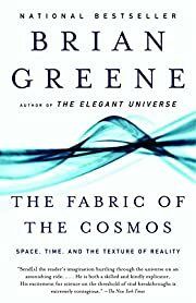 Fabric of the Cosmos: Space, Time, and the Texture of Reality, The by Brian Greene; 2004. Hardcover