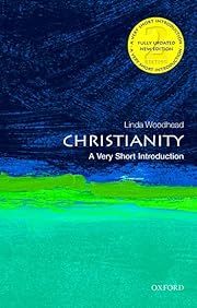 Christianity: A Very Short Introduction by Linda Woodhead  (Oxford VSI #119); 2014. Softcover. (Small Format)