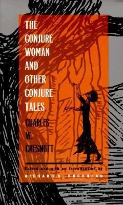Conjure Woman and Other Conjure Tales, The by Charles W. Chesnutt; 1996. Softcover.