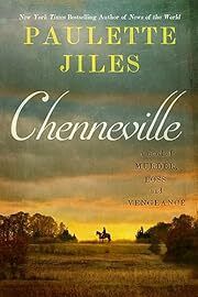 Chenneville by Paulette Jiles; 2023. Hardcover.