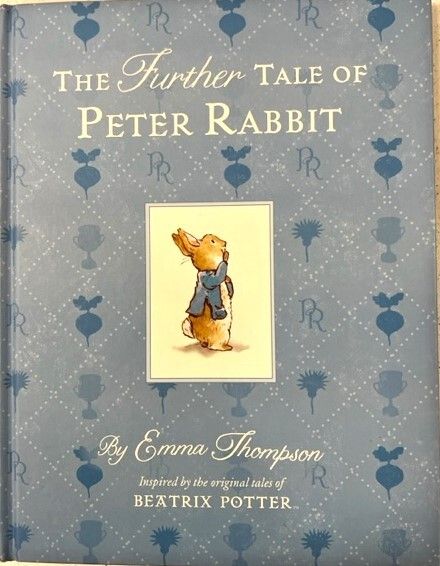 Further Tale of Peter Rabbit, The by Emma Thompson. 2012 Hardcover (Ch-PIC)