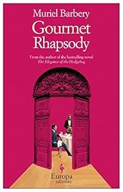 Gourmet Rhapsody by Muriel Barbery; 2009. Softcover.