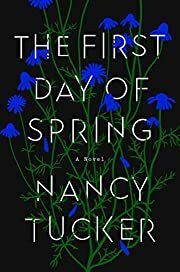First Day of Spring, The by Nancy Tucker; 2021. Hardcover.