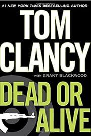 Dead or Alive by Tom Clancy, Grant Blackwood; 2010. Hardcover. (Signed by Author)