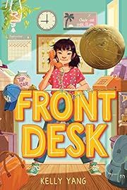 Front Desk by Kelly Yang; 2018. Hardcover. (Ch-FIC)