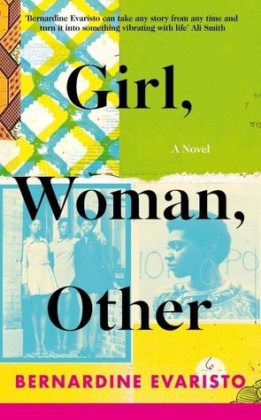 Girl, Woman, Other by Bernardine Evaristo; 2019. Softcover.