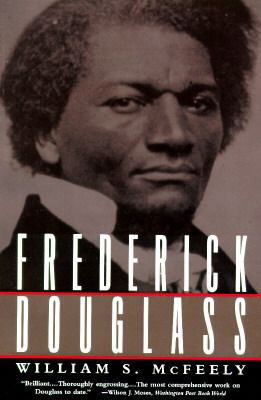 Frederick Douglass by William S. McFeely; 1991. Hardcover