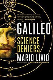 Galileo and the Science Deniers by Mario Livio; 2020. Hardcover.