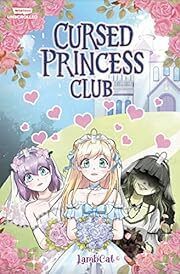Cursed Princess Club Volume One by LambCat; 2023. Hardcover Graphic Novel (YA)