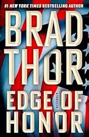 Edge of Honor: A Thriller (Scot Harvath #24) by Brad Thor; 2025. Hardcover.