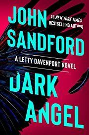 Dark Angel (Letty Davenport #2) by John Sandford; 2023. Hardcover. (Signed by Author)