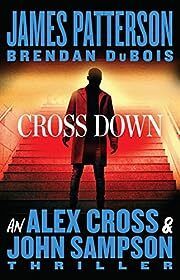 Cross Down (Alex Cross #31) by James Patterson, Brendan DuBois; 2023. Hardcover. (Library Discard)