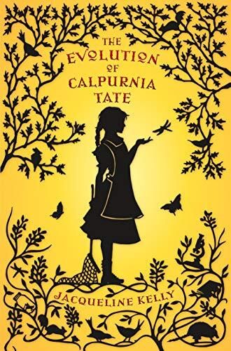 Evolution of Calpurnia Tate by Jacqueline Kelly. 2009. Hardcover (Ch-FIC)