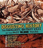 Disgusting History: The Smelliest, Dirtiest Eras of the Past 10,000 Years by James A. Corrick,  Kathy Allen; 2014. Hardcover. (Ch-NF)