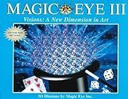 Magic Eye III, Vol. 3 Visions A New Dimension in Art 3D Illustrations by Magic Eye Inc.; 1994. Hardcover. (LF)