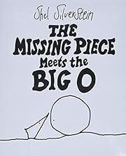 Missing Piece Meets the Big O, The by Shel Silverstein; 1981. Hardcover (Ch-FIC)