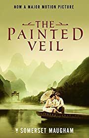 Painted Veil, The by W. Somerset Maugham; 1925/2006. Softcover.