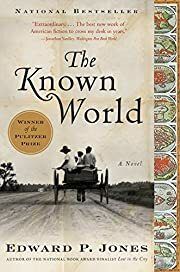 Known World, The by Edward P. Jones; 2004. Softcover.