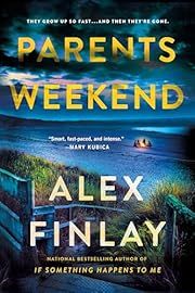 Parents Weekend by Alex Finlay; 2025. Hardcover.
