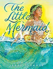 Little Mermaid, The by Jerry Pinkney; 2019. Hardcover (Ch-NF)