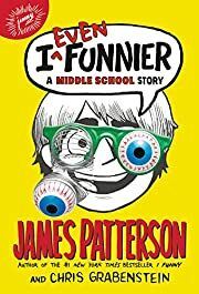 I Even Funnier: A Middle School Story (I Funny) by James Patterson,Chris Grabenstein; 2013 Hardcover (Ch-FIC)