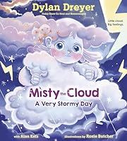 Misty the Cloud: a Very Stormy Day by Dylan Dreyer, Rosie Butcher (Illustrator); 2021. Hardcover. (Ch-PiC)